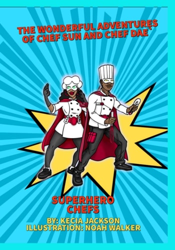 The Wonderful Adventures of Chef Sun and Chef Dae Superhero Chefs
