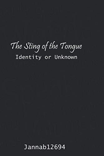 The Sting of the Tongue Identity Or Unknown