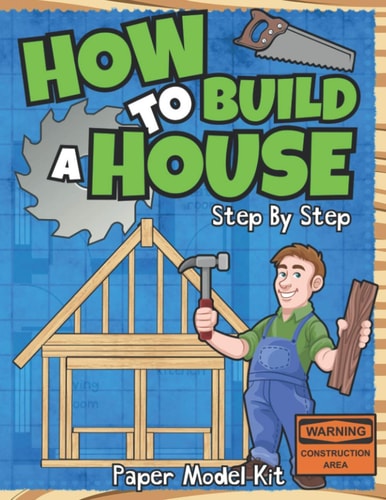 How To Build A House Step By Step Paper Model Kit For Kids To Learn Construction Methods And Building Techniques With Paper Crafts
