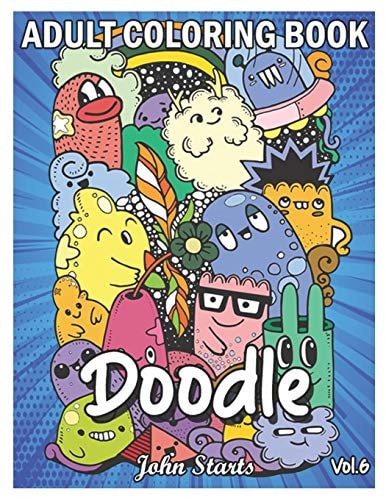 Doodle An Adult Coloring Book Stress Relieving Doodle Designs Coloring Book with 25 Antistress Coloring Pages for Adults & Teens for Mindfulness & Relaxation (Volume 6)