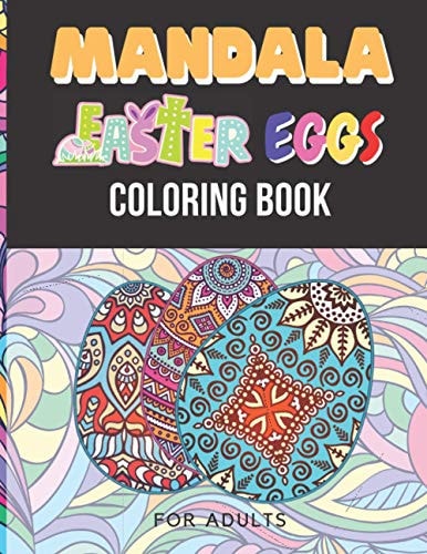 Mandala Easter Eggs Coloring Book For Adults Stress Relieving Mandala Designs for Adults Relaxation
