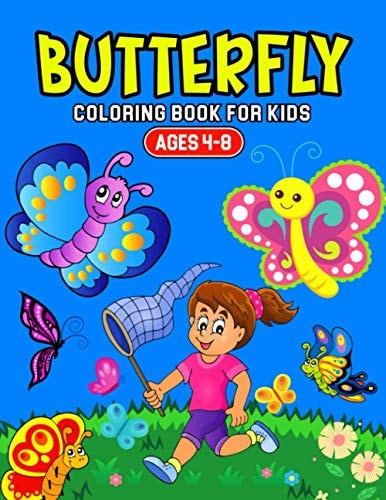 Butterfly Coloring Book for Kids Ages 4-8 A Coloring Activity Book for Toddler/ Preschooler and Kids Ages 4-8 Gift for Boys & Girls