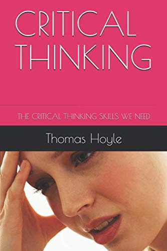 Critical Thinking The Critical Thinking Skills We Need