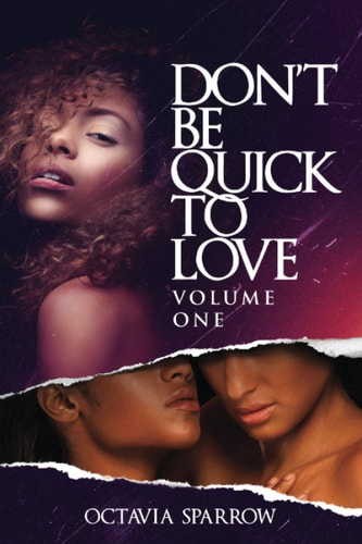 DON'T BE QUICK TO LOVE.