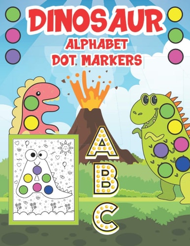 Dinosaur Alphabet Dot Markers Educational Activity Book With Coloring Illustrations And Letter Tracing For Kids