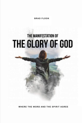 The Manifestation of the Glory of God Where the Word and the Spirit Agree
