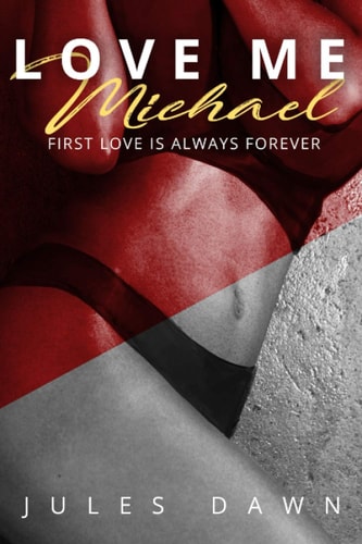 Love Me Michael First Love is Always Forever