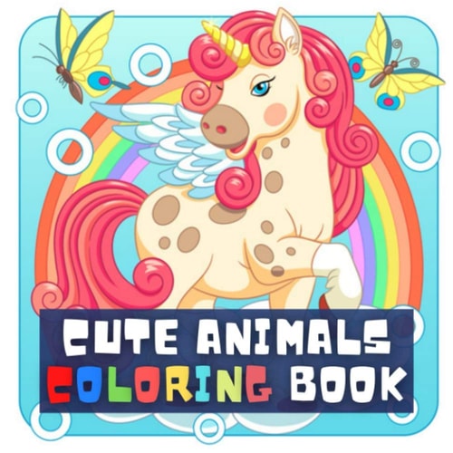 Cute Animals Coloring Book My Awesome and Cutest Animals (Unicorn, Beer, Dog, Crocodile and More) Coloring Book for Kids Ages 4 - 10 (33 Pages)