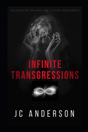 Infinite Transgressions Bad Behavior Can Have Long-Lasting Consequences