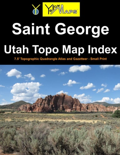 Saint George Utah Topo Map Index 7.5' Topographic Quadrangle Atlas and Gazetteer - Small Print