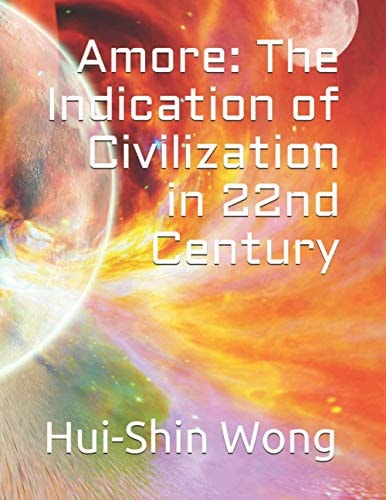 Amore The Indication of Civilization in 22nd Century