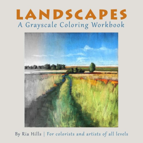 Landscapes A Grayscale Coloring Book: for Colorists and Artists of All Levels