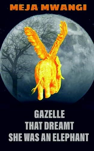 Gazelle That Dreamt She Was An Elephant