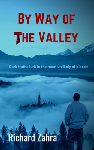 By Way of the Valley A Quest for Self-Acceptance, Love and Wisdom