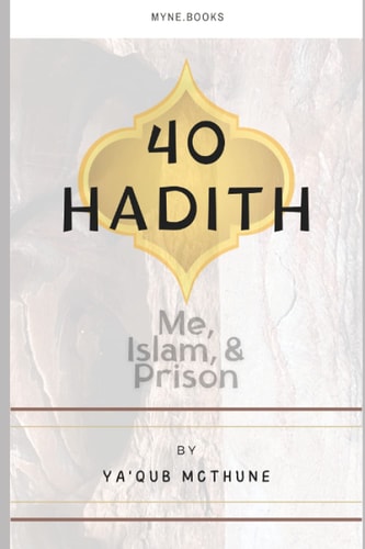 40 Hadith Me, Islam, and Prison