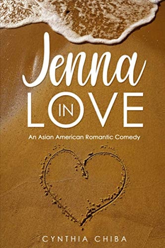 Jenna In Love An Asian American Romantic Comedy