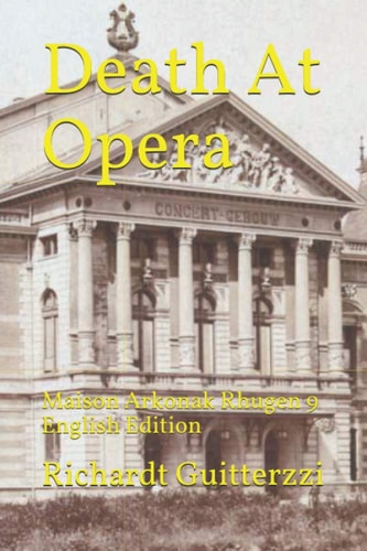 Death At Opera Maison Arkonak Rhugen 9