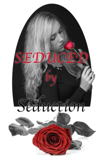 Seduced by Seduction