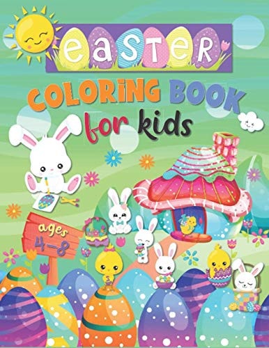 Easter Coloring Book for Kids Ages 4-8 50 Easy Designs with Spring Scene Including Chicks, Bunnies, and Easter Eggs