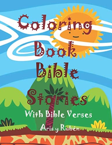 Coloring Book Bible Stories A Scripture Coloring Book for Adults and Teens (Bible Verse Coloring) for Kids Ages 4 5 6 7 8 9 10 11 12 13 14 (Kids Coloring Activity Books) (Childrens)
