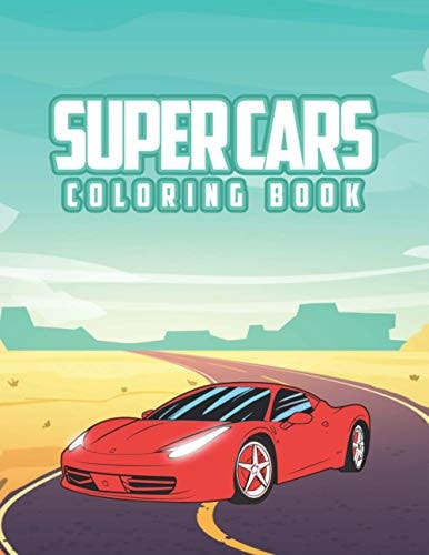 Super Cars Coloring Book Coloring Book for Kids, Activity Book with 12 Cars X2 Inside for Kids Ages 4-8, Sport Cars