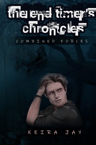 The End Timers Chronicles. Combined Forces