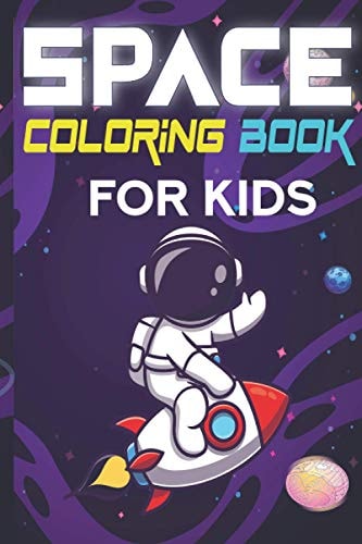 Space Coloring Book for Kids Amazing Outer Space Coloring Book For Kids Ages 4-8