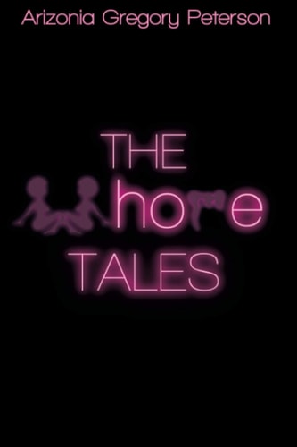 The Whore Tales (The Hoe-Tales)