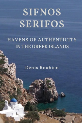 Sifnos - Serifos. Havens of Authenticity in the Greek Islands