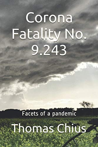 Corona Fatality No. 9.243 Facets of a Pandemic