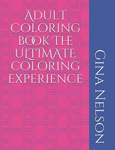 Adult Coloring Book The ULTIMATE Coloring Experience