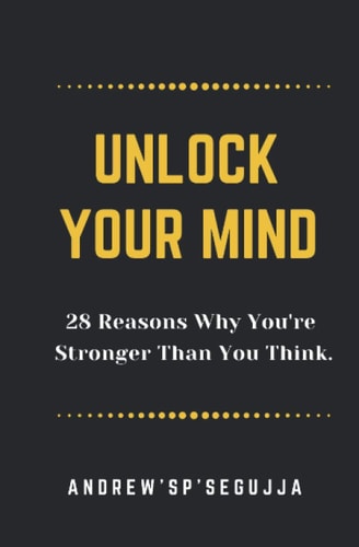 Unlock Your Mind 28 Reasons Why You Are Stronger Than You Think