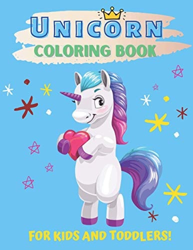Unicorn Coloring Book For Kids And Toddlers! Cute and Funny Activity Colouring Pages For Children