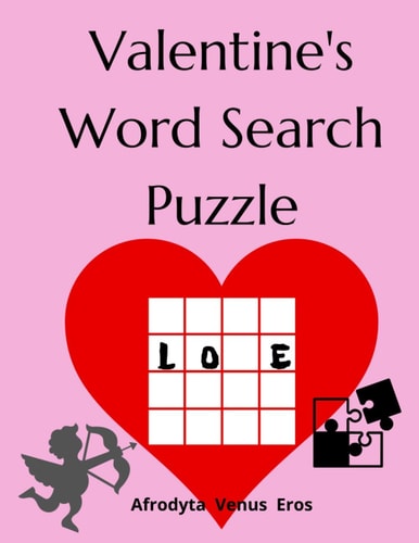 Valentine's Word Search Puzzle 52 Valentine's Word Search Puzzle in Solution Book, Sweet Love Words as Gift for Adults, Kids and Teens. Delicious Fun for Lovers. Only Love. Cupid's Arrows