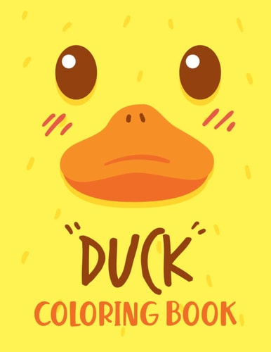 Duck Coloring Book 40 Fun Designs With High Quality For Boys And Girls, Funny Coloring Books for Kids Ages 2-12