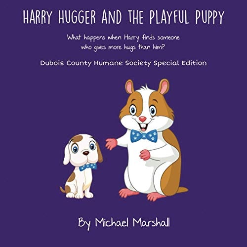Harry Hugger and the Playful Puppy - Special DCHS Edition What Happens when Harry Finds Someone who Gives More Hugs Than Him?