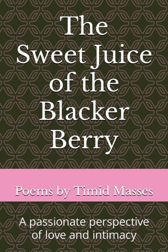 The Sweet Juice of the Blacker Berry