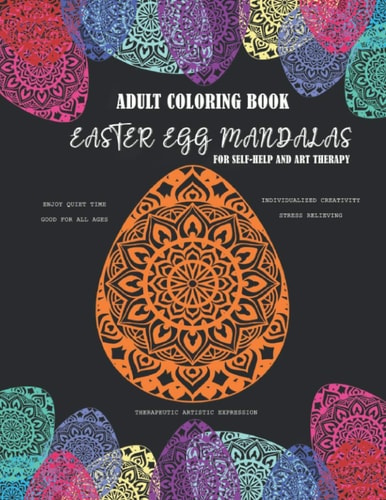 Adult Coloring Book Easter Egg Mandalas Self-Help and Art Therapy