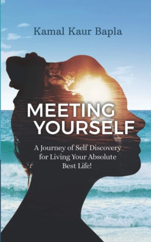 Meeting Yourself A Journey of Self Discovery for Living Your Absolute Best Life!