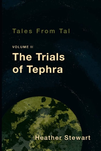 Tales from Tal Vol II The Trials of Tephra