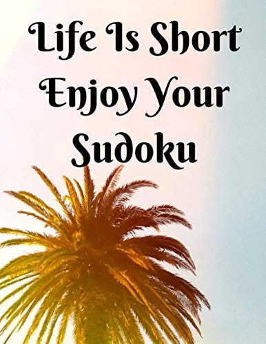 Life Is Short Enjoy Your Sudoku Puzzle Book, Brain Game.