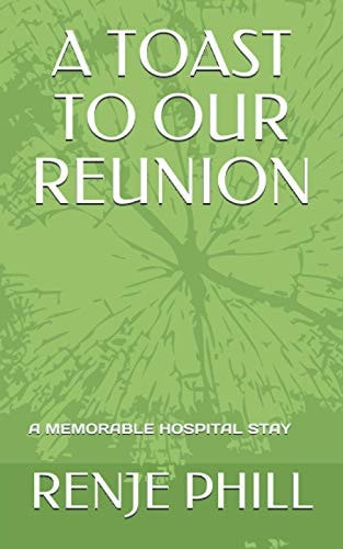 A Toast To Our Reunion A Memorable Hospital Stay