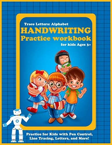 Trace Letters Alphabet Handwriting Practice Workbook for Kids Ages 3+: Practice for Kids with Pen Control, Line Tracing, Letters, and More!