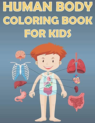 Human Body Coloring Book For Kids Fun Human Anatomy Activity Book For Boys And Girls With Illustrations of Body Parts