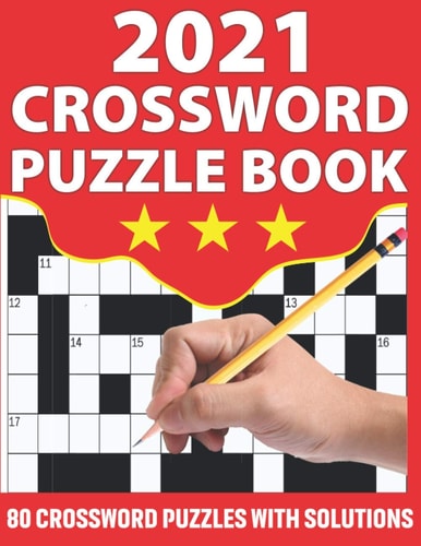 2021 Crossword Puzzle Book 2021 Brain Game Crossword Book For Puzzle Lovers Senior Dads And Mums To Make Your Day Enjoyable With 80 Large Print Word Puzzles
