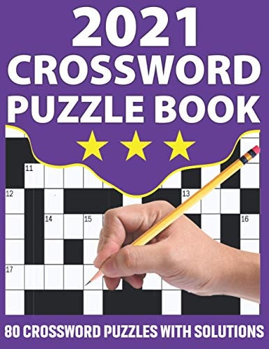 2021 Crossword Puzzle Book Crossword Puzzle Book For Seniors And Adults To Make Your Day Enjoyable With Supplying Large Print 80 Puzzles And Solutions Used Radom Words