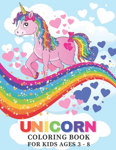 Unicorn Coloring Book For Kids Ages 3 - 8: Beautiful Unicorn Coloring Book for Girls and Kids Ages 3 to 10 Years Old Total 50 Pages of Happy Unicorn and Blank Pages for Doodling & Sketching 1 Page to Color and 1 Page to Draw Or Write Glossy Cover