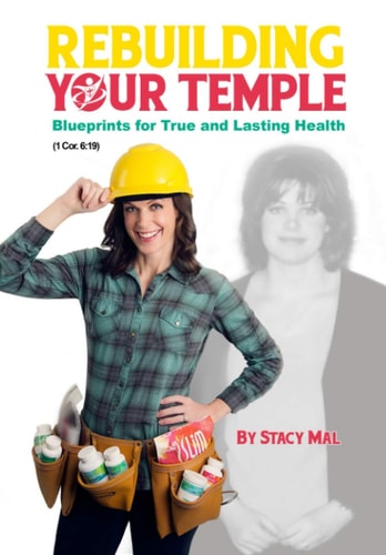 Rebuilding Your Temple Blueprints for True and Lasting Health