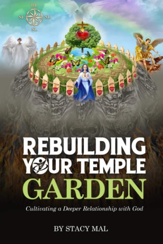 Rebuilding Your Temple Garden Cultivating a Deeper Relationship with God