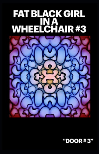 Fat Black Girl In A Wheelchair #3 Door #3